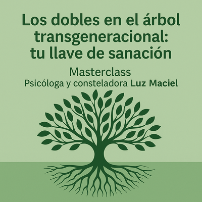 DOBLES EN EL ÁRBOL TRANSGENERACIONAL: tu llave de sanación