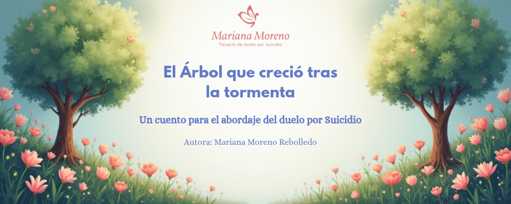 Cuento "El Árbol que Creció tras la Tormenta" + Guía Terapéutica (Duelo por Suicidio)