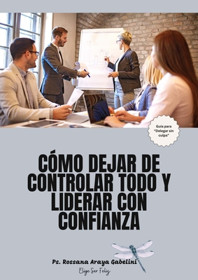 Guía para Delegar sin Culpa