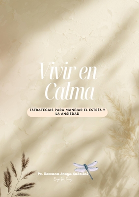 Vivir en calma. Estrategias para manejar el estrés y la ansiedad.
