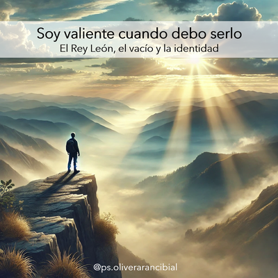 Soy valiente cuando debo serlo (El Rey León, el vacío y la identidad)