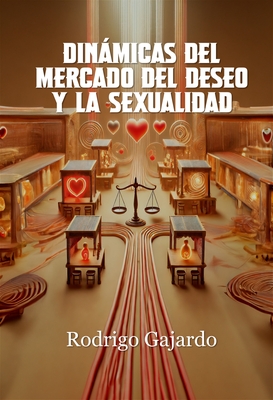 E-BOOK Dinámicas del mercado del deseo y sexualidad
