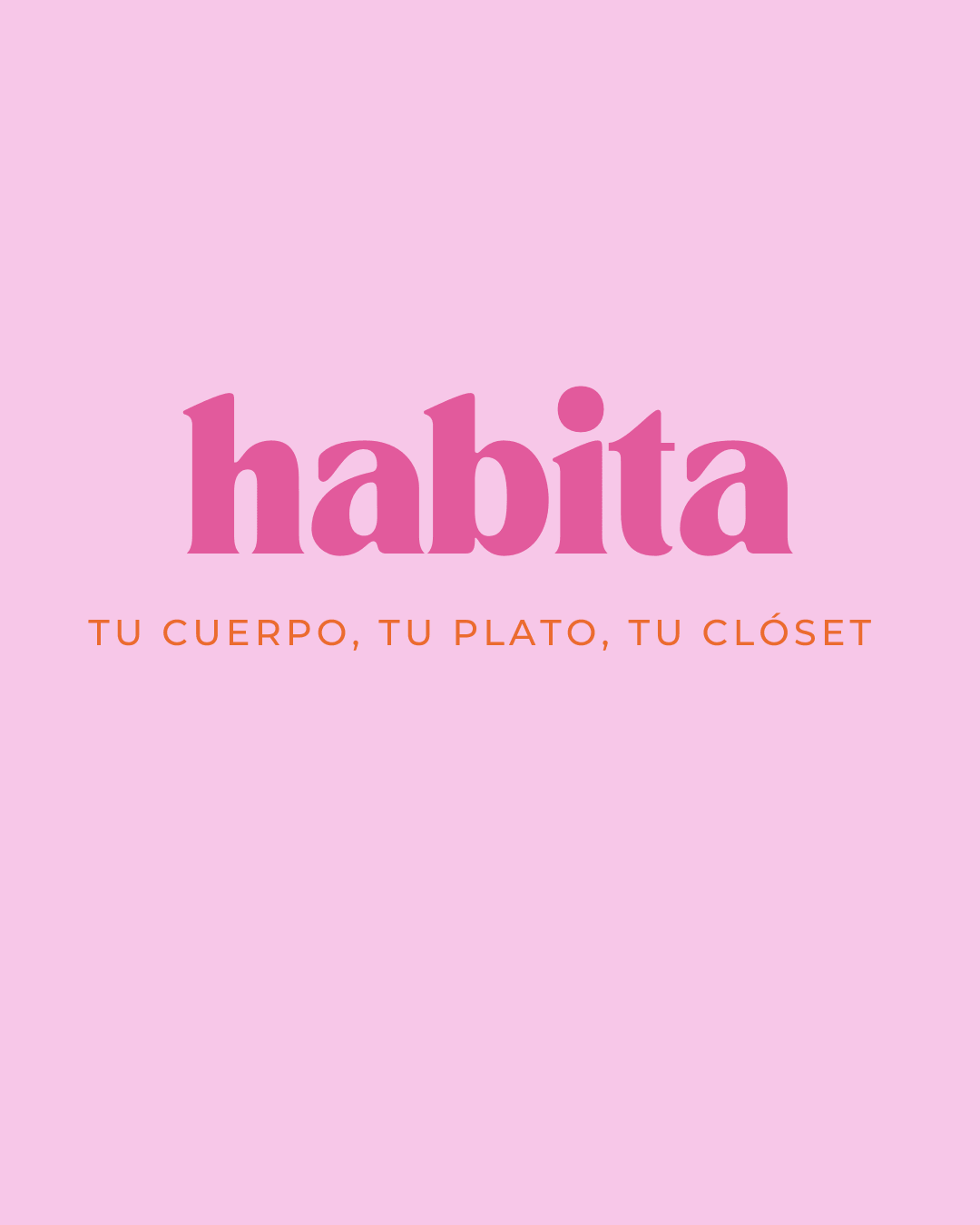 Habita - Tu cuerpo, tu plato, tu clóset