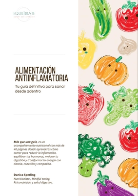 🥑 Alimentación Antiinflamatoria: Tu guía definitiva para sanar desde adentro