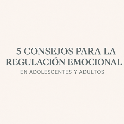 Consejos Regulación Emocional en Adultos y Adolescentes
