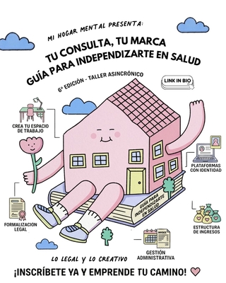 Taller Asincrónico: "Tu Consulta, Tu Marca: Guía para Independizarte en Salud"