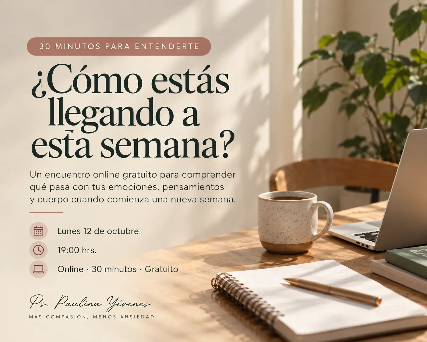 “30 minutos para entenderte: ¿Cómo estás llegando a esta semana?”