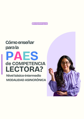 Taller asincrónico – ¿Cómo enseñar para la PAES de C. Lectora?