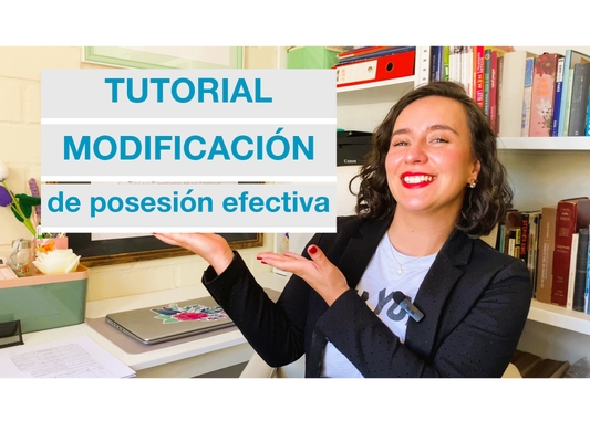TUTORIAL MODIFICACIÓN DE POSESIÓN EFECTIVA (VIDEO + EBOOK ESPECIAL GRATIS)