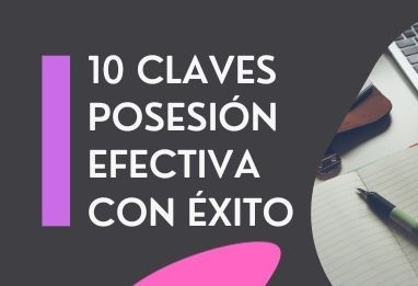 INSTRUCTIVO (EBOOK) DE 10 PASOS: POSESIÓN EFECTIVA CON ÉXITO