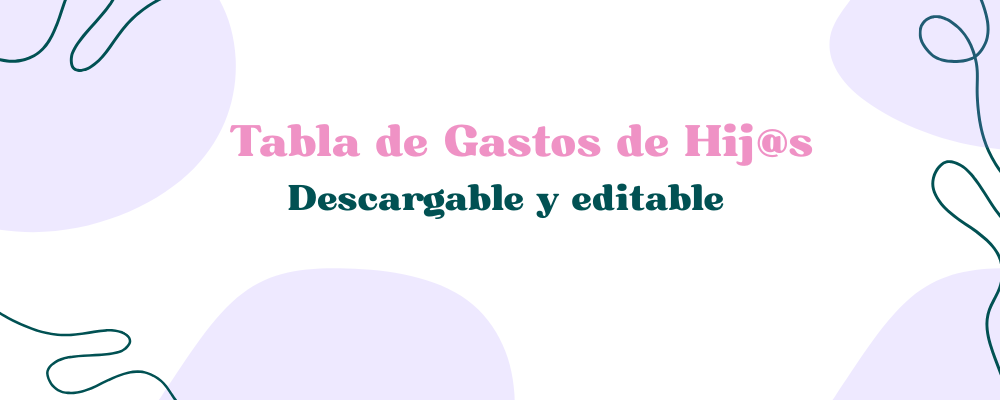🎁 ¡Llévate gratis nuestra Tabla de Gastos de Hij@s!