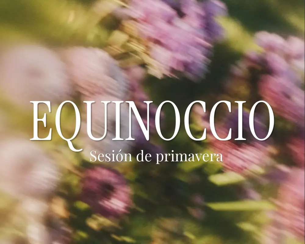 Sesión de Conexión: Equinoccio Primavera