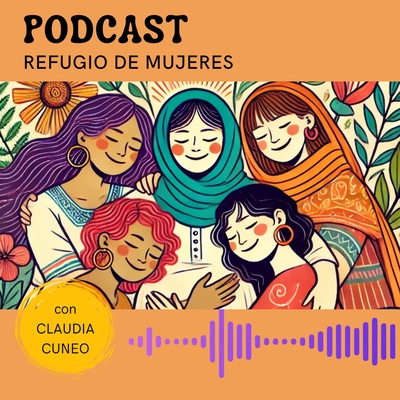Mi Podcast en Spotify: Refugio de Mujeres: Sanando Juntas