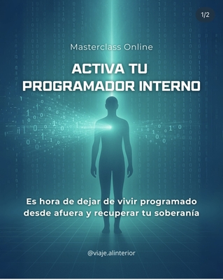 Acceso Inicial – Viaje al Interior Masterclass “Activa tu programador interno” + Ebook “Comandos de soberanía”